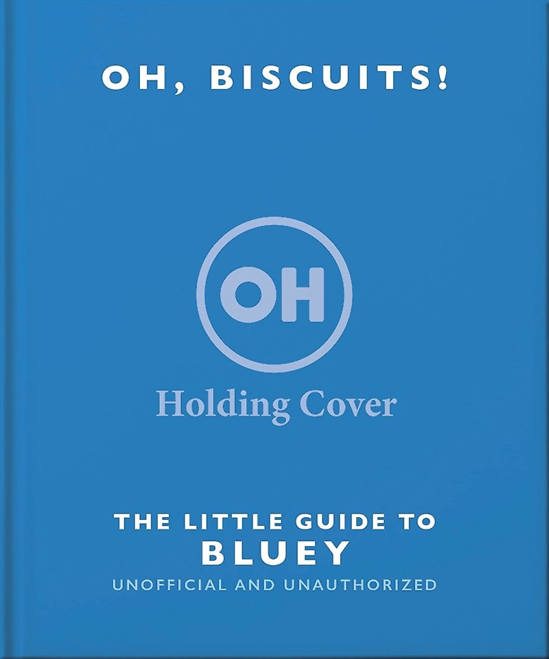Oh, Biscuits!: The Little (Grown-Up) Guide To Bluey/Product Detail/Family & Health