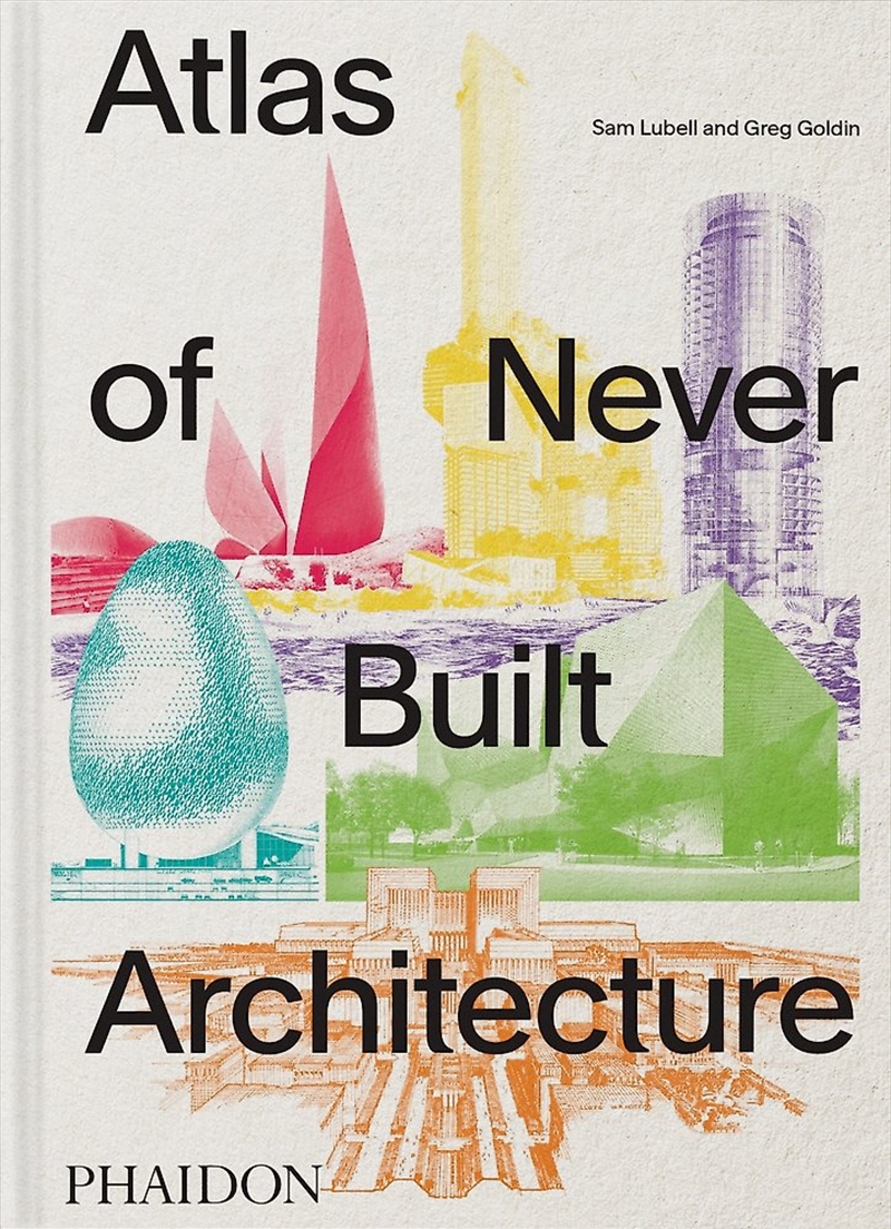 Atlas Of Never Built Architecture: Classic Format/Product Detail/Architecture