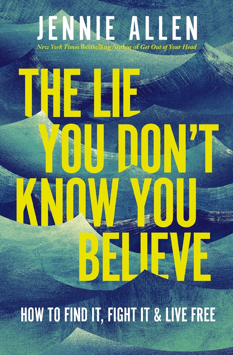 Lie You Don't Know You Believe How To Find It, Fight It, And Live Free/Product Detail/Religion & Beliefs