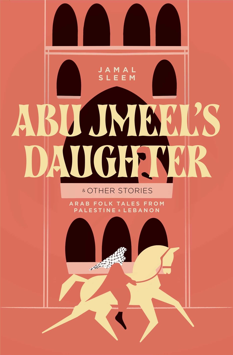 Abu Jmeel's Daughter & Other Stories/Product Detail/Fantasy Fiction
