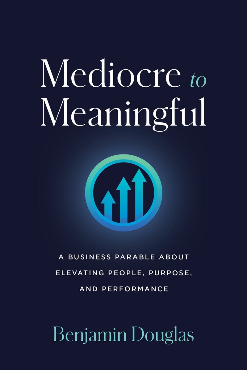 Mediocre To Meaningful/Product Detail/Business Leadership & Management