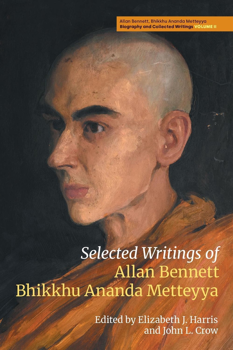 Selected Writings Of Allan Bennett, Bhikkhu Ananda Metteyya (Volume 2)/Product Detail/Religion & Beliefs
