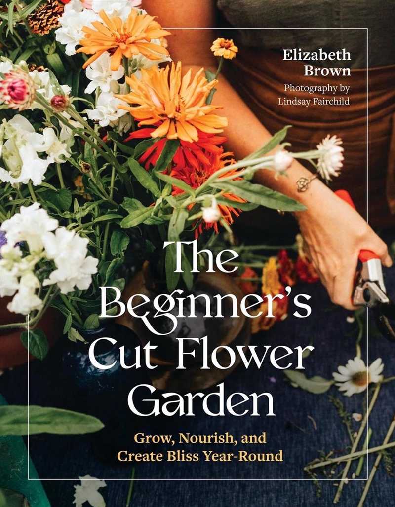 The Beginner S Cut Flower Garden/Product Detail/Crafts & Handiwork