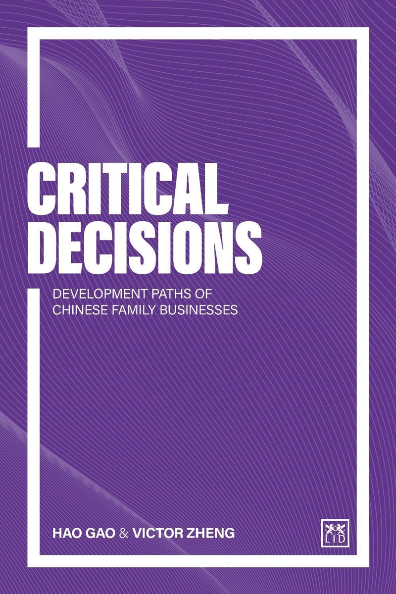 Critical Decisions : Development Paths Of Chinese Family Businesses/Product Detail/Business Leadership & Management