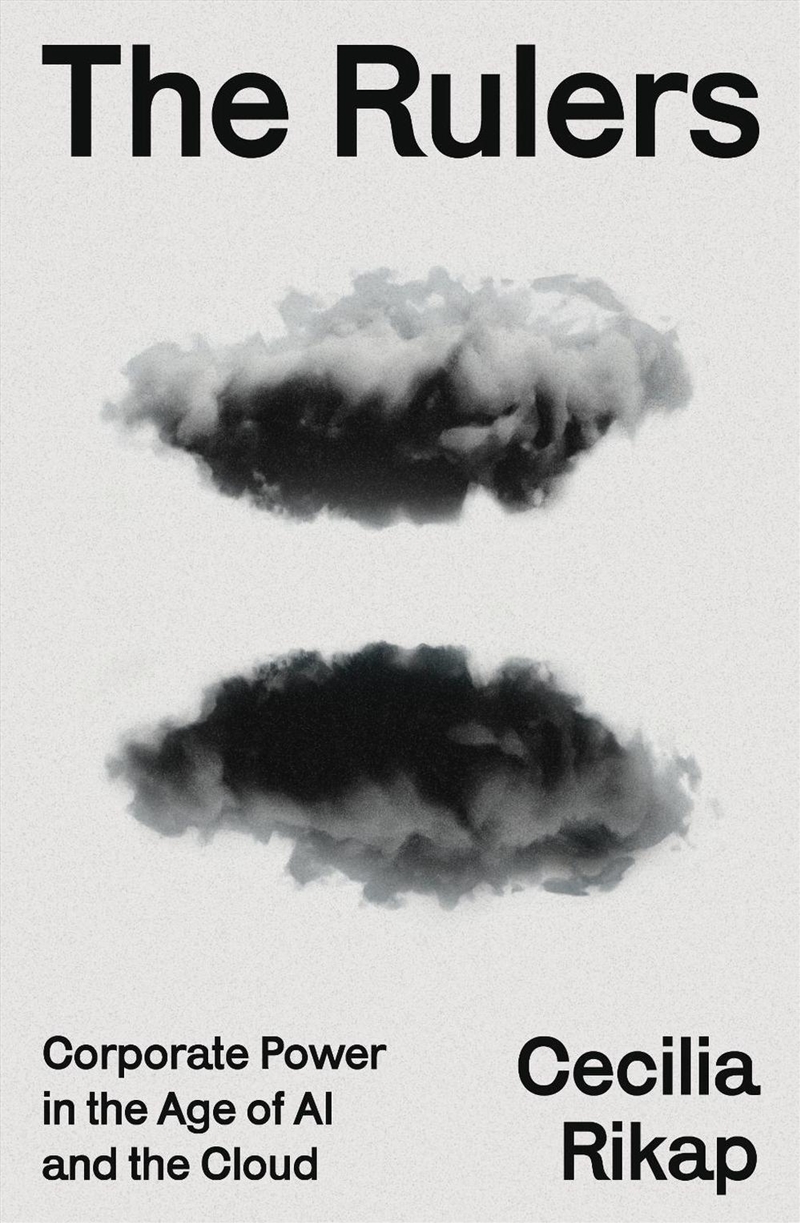 The Rulers: Corporate Power In The Age Of Ai And The Cloud/Product Detail/Reading