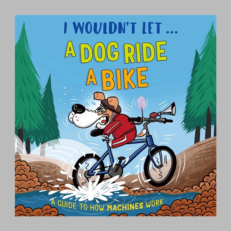I Wouldn't Let a Dog  Ride a Bike/Product Detail/Childrens