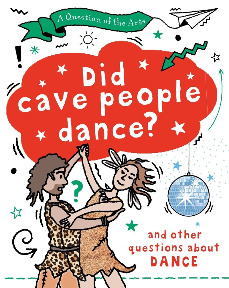 A Question of the Arts: Did Cave People Dance? (and other questions about dance)/Product Detail/Childrens