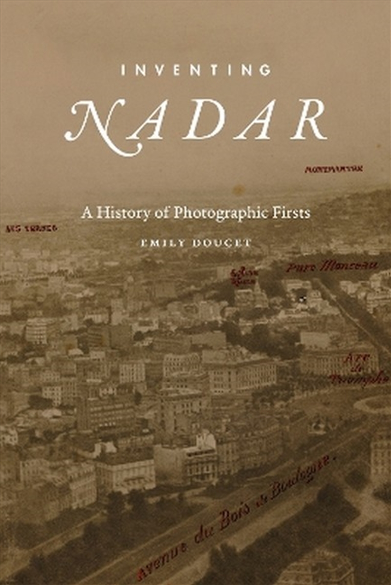 Inventing Nadar/Product Detail/Photography