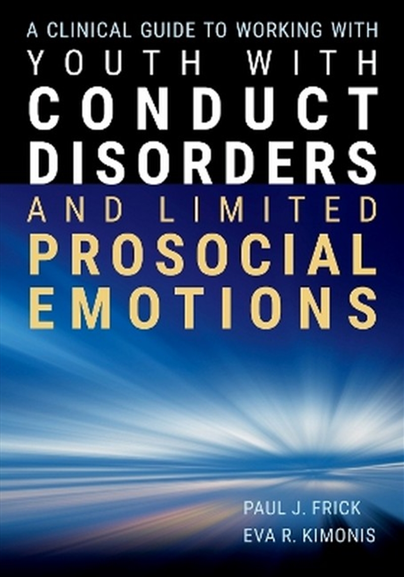 A Clinical Guide To Working With Youth With Conduct Disorders And Limited Prosocial Emotions/Product Detail/Healthcare
