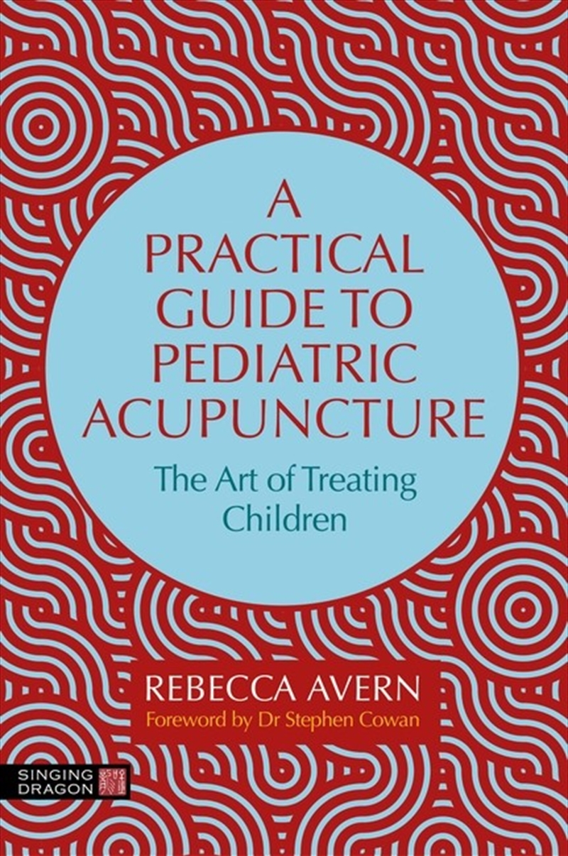 A Practical Guide To Pediatric Acupuncture/Product Detail/Healthcare