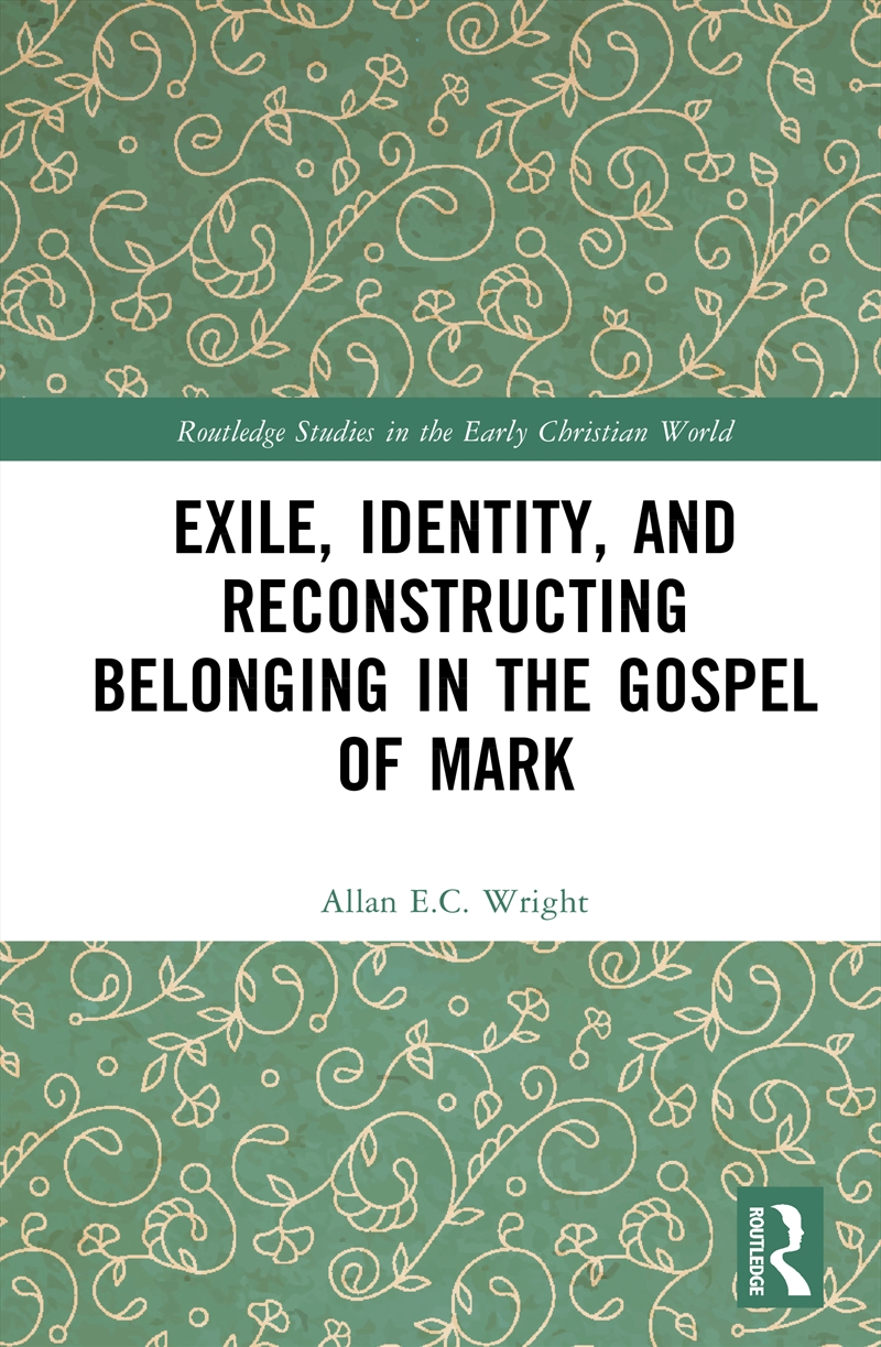 Exile, Identity, and Reconstructing Belonging in the Gospel of Mark/Product Detail/Religion & Beliefs