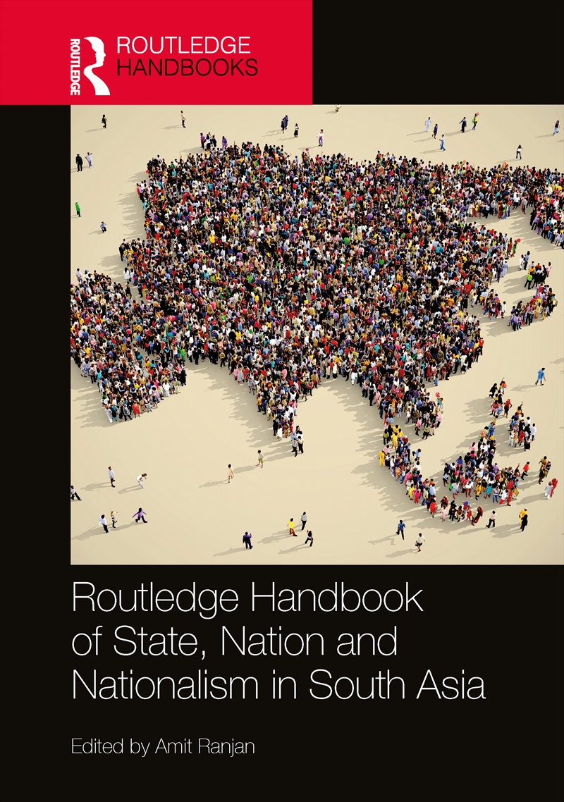 Routledge Handbook of State, Nation and Nationalism in South Asia/Product Detail/Politics & Government