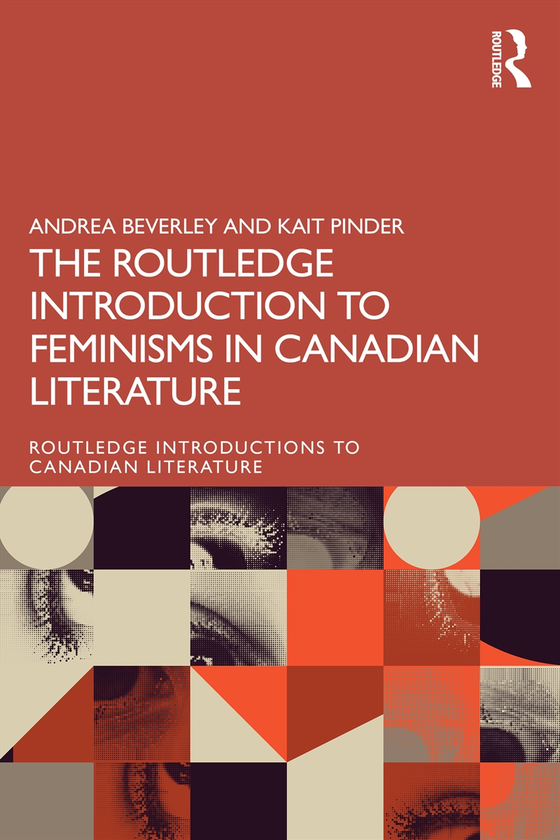 The Routledge Introduction to Feminisms in Canadian Literature/Product Detail/Society & Culture