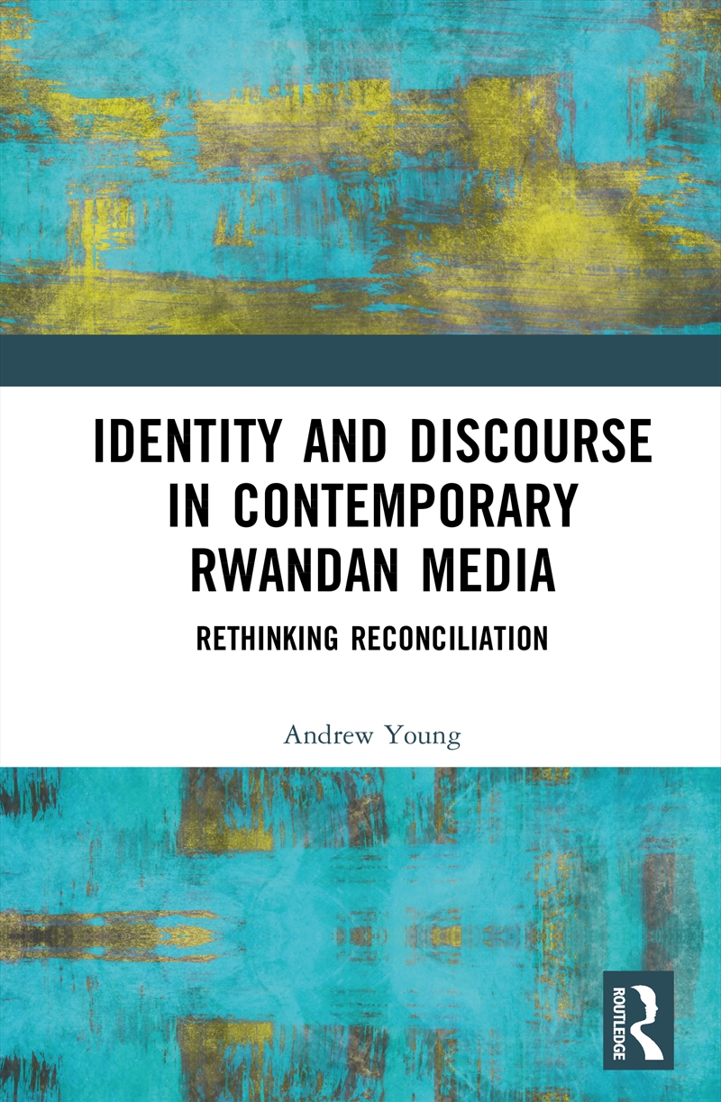 Identity and Discourse in Contemporary Rwandan Media/Product Detail/Society & Culture