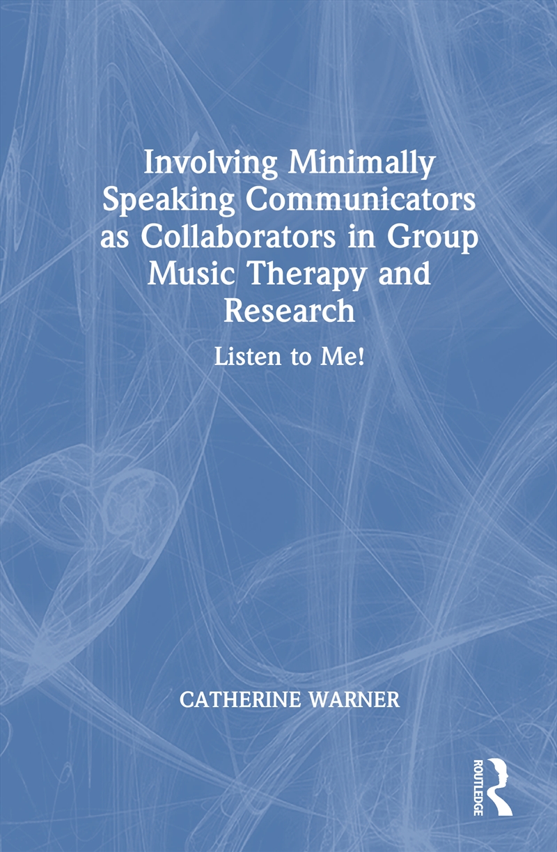 Involving Minimally Speaking Communicators as Collaborators in Group Music Therapy and Research/Product Detail/Healthcare