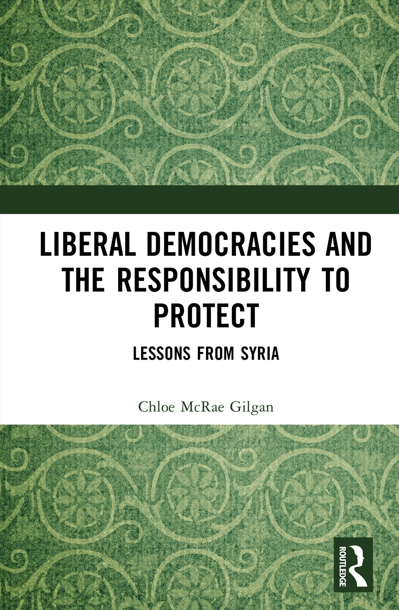 Liberal Democracies and the Responsibility to Protect/Product Detail/Politics & Government