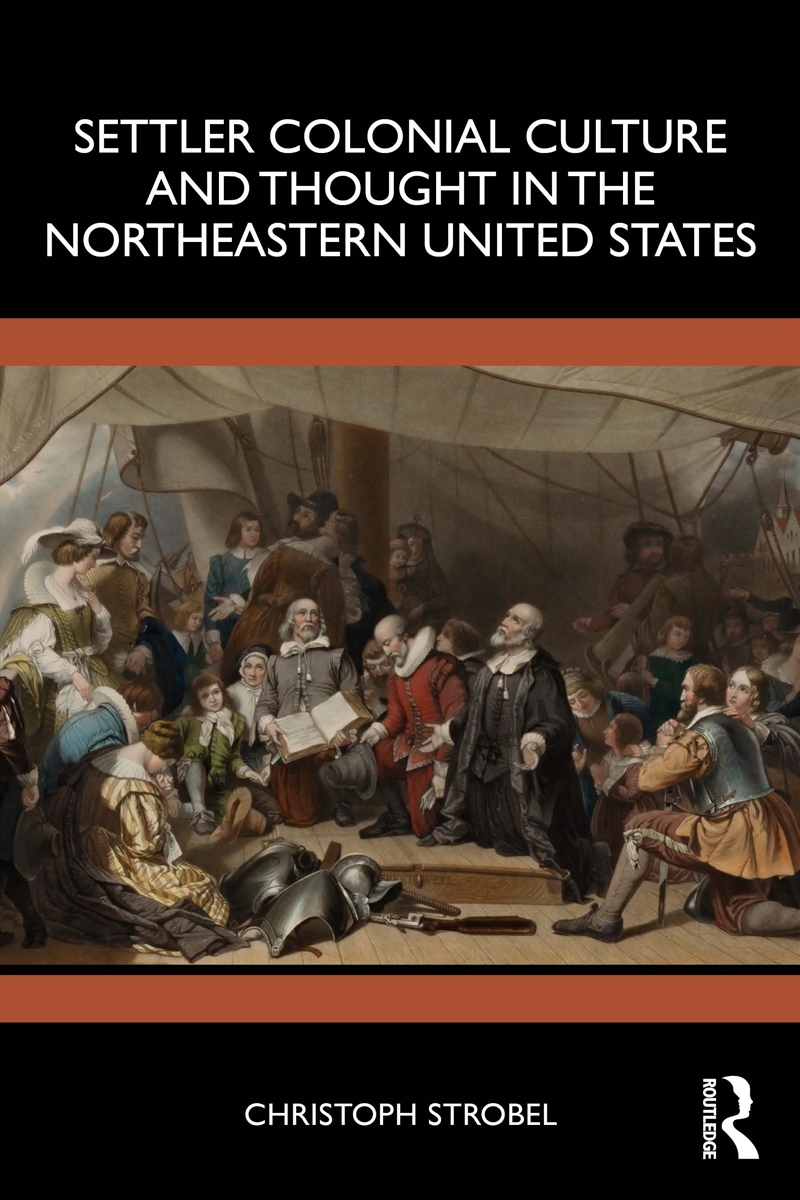 Settler Colonial Culture and Thought in the Northeastern United States/Product Detail/History