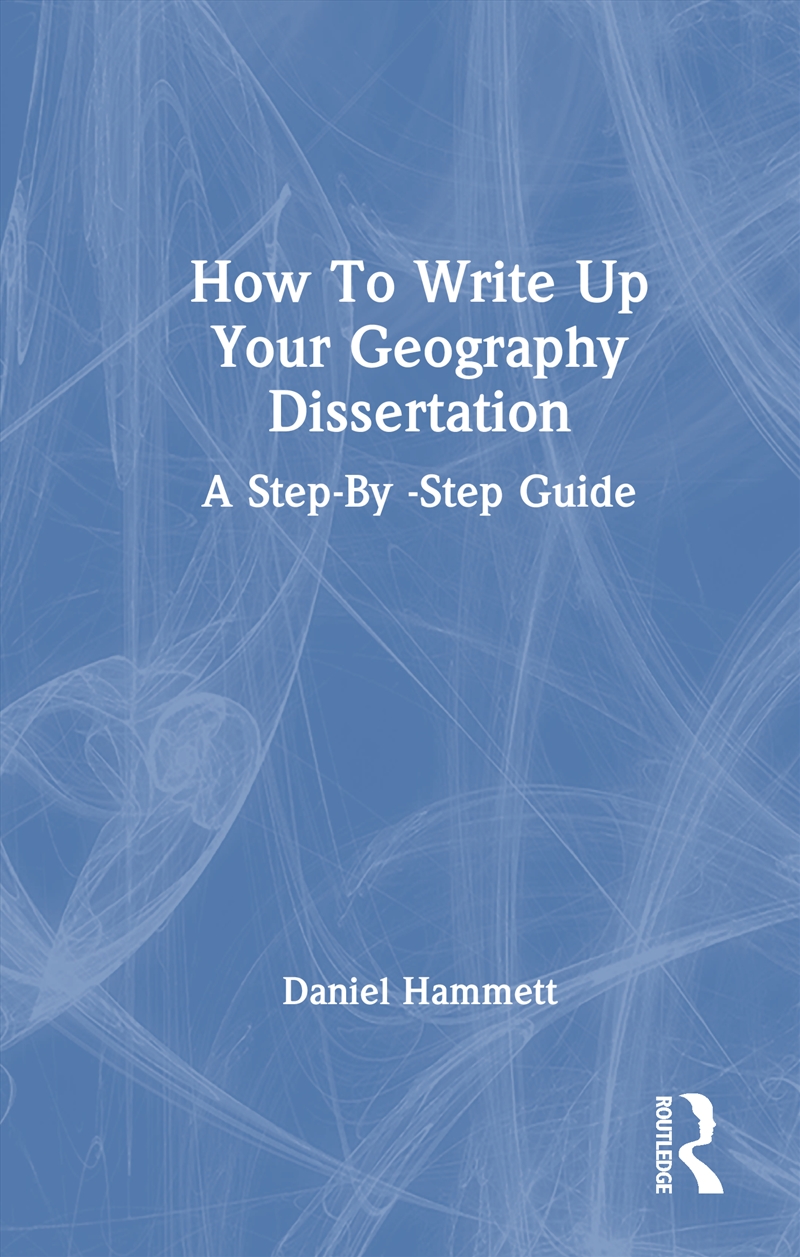 How To Write Up Your Geography Dissertation/Product Detail/Geography