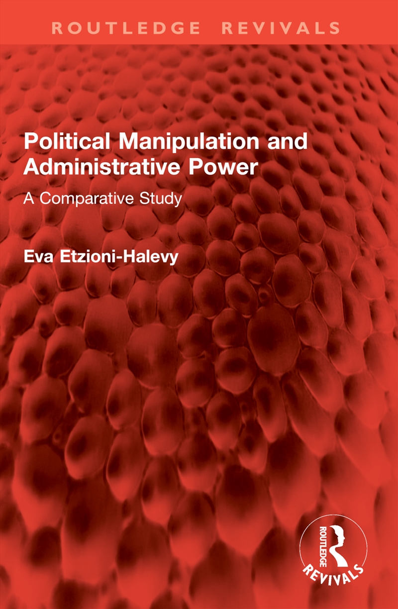 Political Manipulation and Administrative Power/Product Detail/Politics & Government