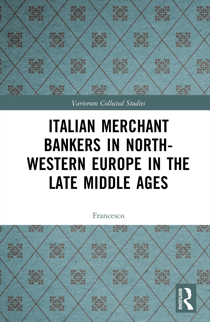 Italian Merchant Bankers in North-Western Europe in the Late Middle Ages/Product Detail/History