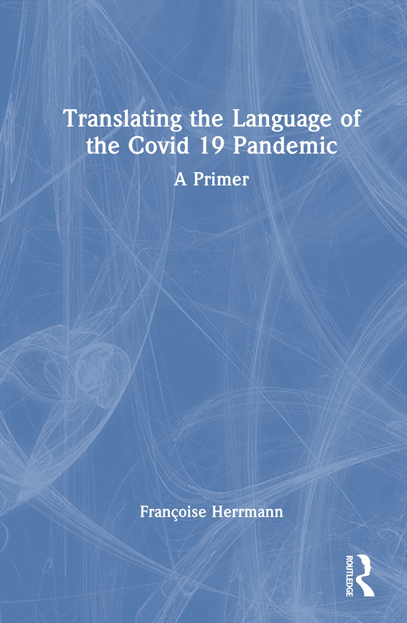 Translating the Language of the Covid 19 Pandemic/Product Detail/Language & Linguistics