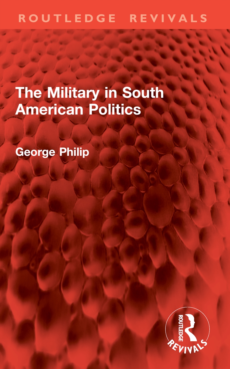 The Military in South American Politics/Product Detail/Society & Culture