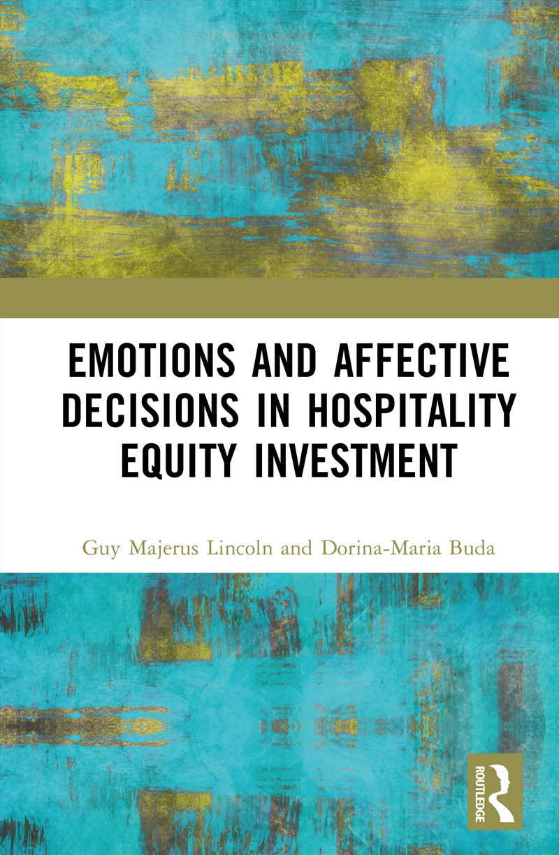 Emotions and Affective Decisions in Hospitality Equity Investment/Product Detail/Business Leadership & Management