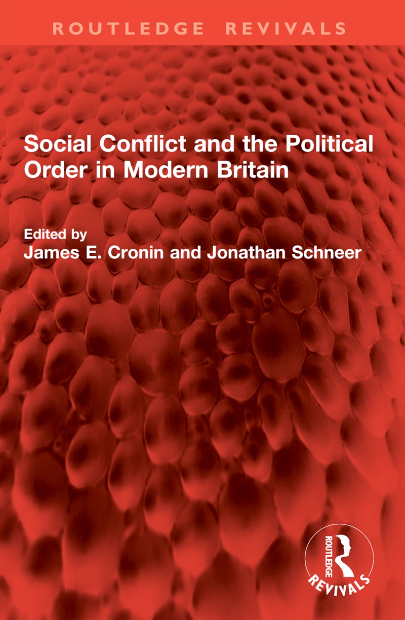 Social Conflict and the Political Order in Modern Britain/Product Detail/History