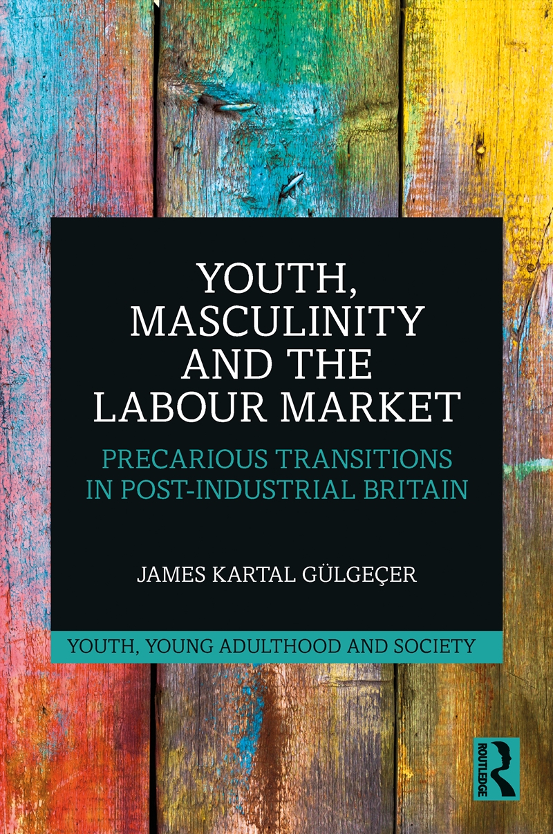 Youth, Masculinity and the Labour Market/Product Detail/Society & Culture