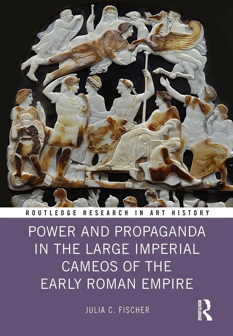 Julia C. Fischer - Power and Propaganda in the Large Imperial Cameos of ...