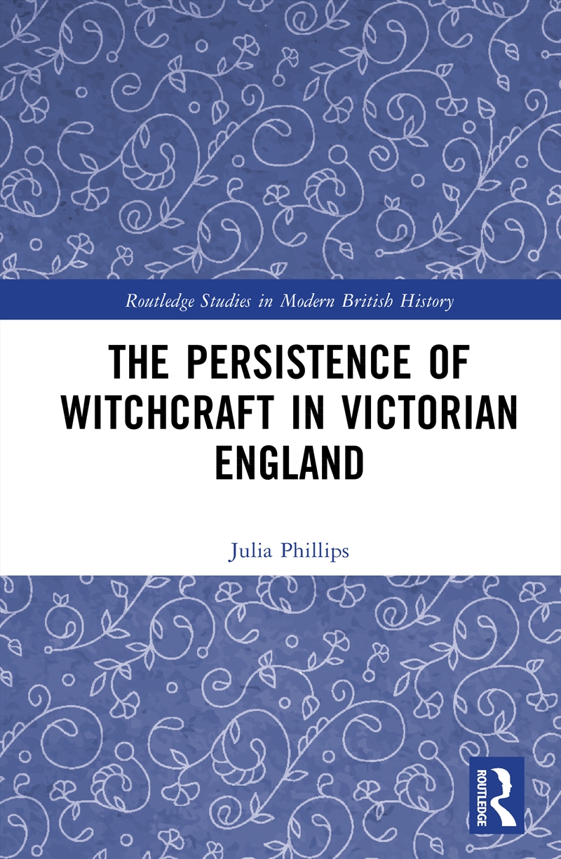 The Persistence of Witchcraft in Victorian England/Product Detail/History