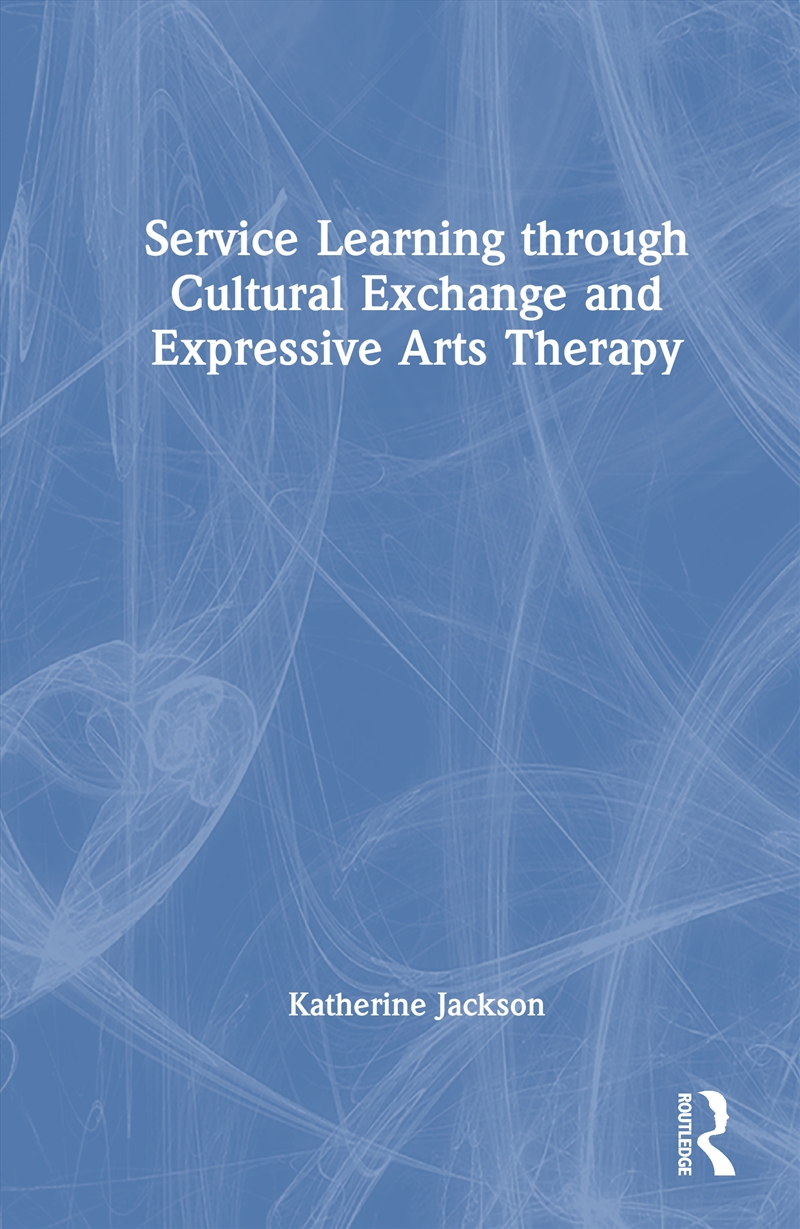 Service Learning through Cultural Exchange and Expressive Arts Therapy/Product Detail/Healthcare