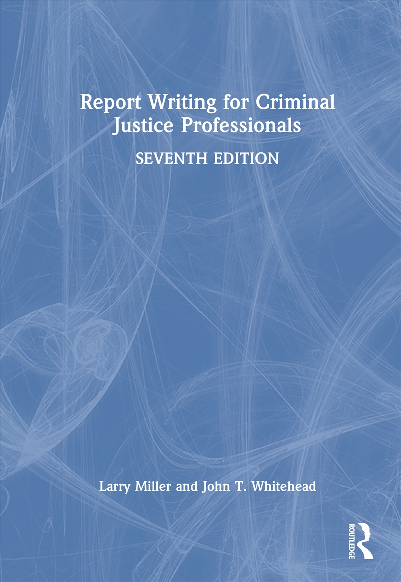 Report Writing for Criminal Justice Professionals/Product Detail/Law