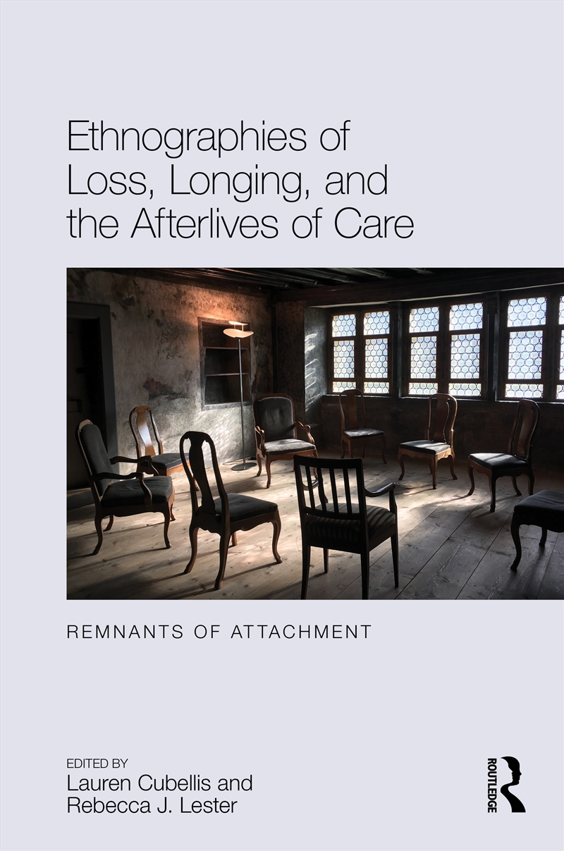 Ethnographies of Loss, Longing, and the Afterlives of Care/Product Detail/Family & Health