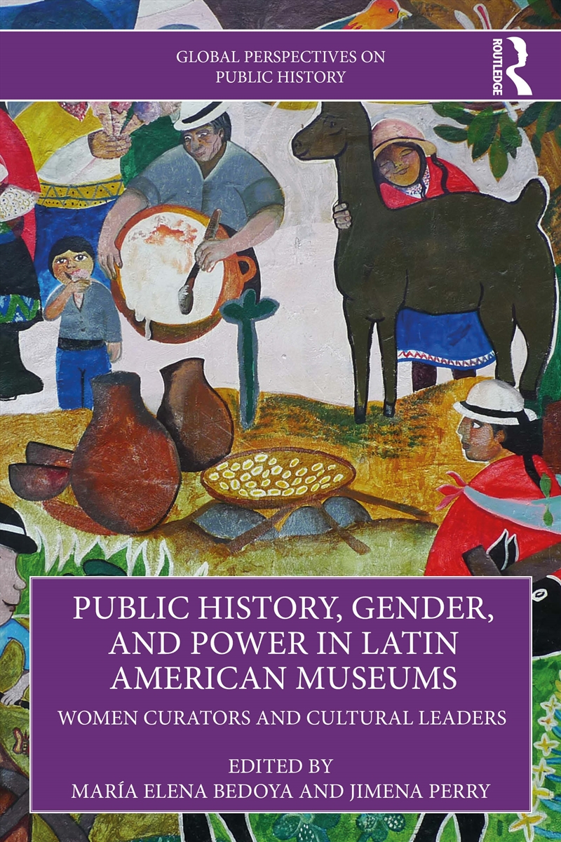 Public History, Gender, and Power in Latin American Museums/Product Detail/History