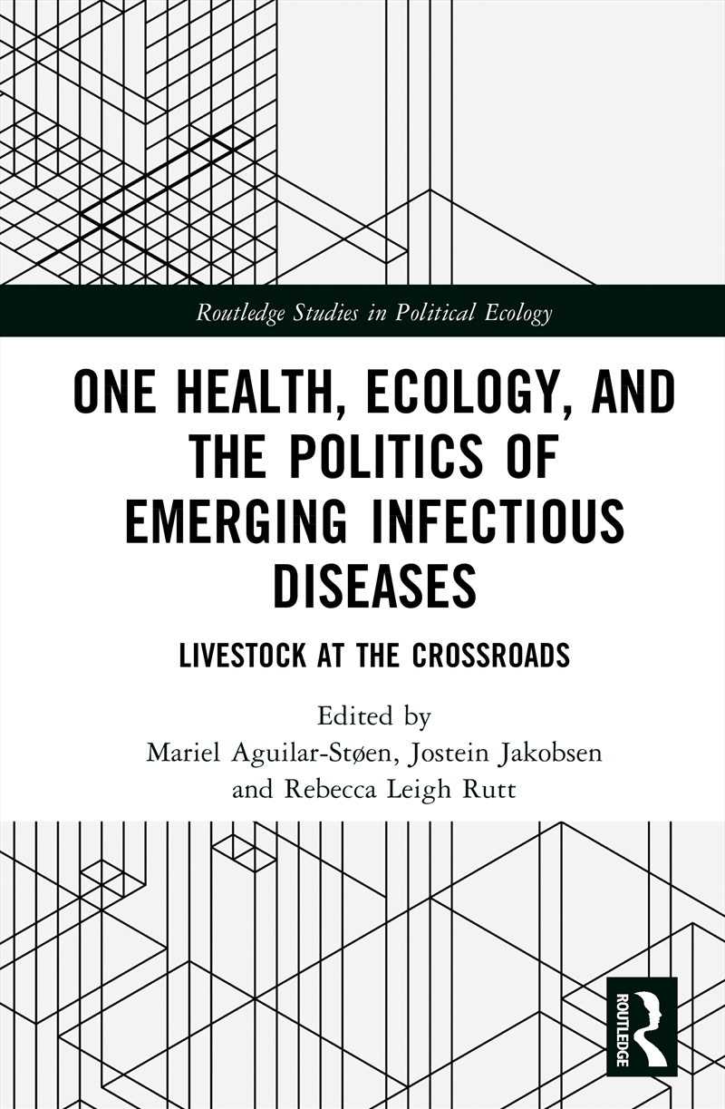 One Health, Ecology, and the Politics of Emerging Infectious Diseases/Product Detail/Politics & Government