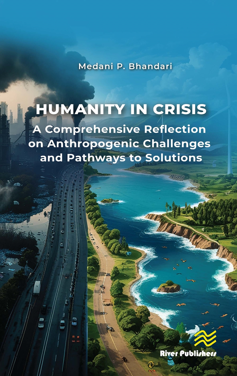 Humanity in Crisis—A Comprehensive Reflection on Anthropogenic Challenges and Pathways to Solutions/Product Detail/Reading