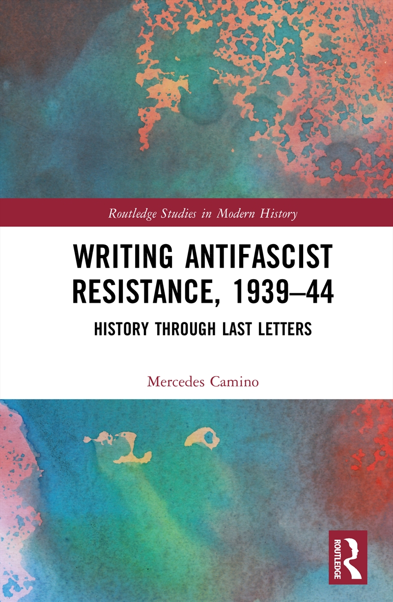 Writing Antifascist Resistance, 1939–44/Product Detail/History
