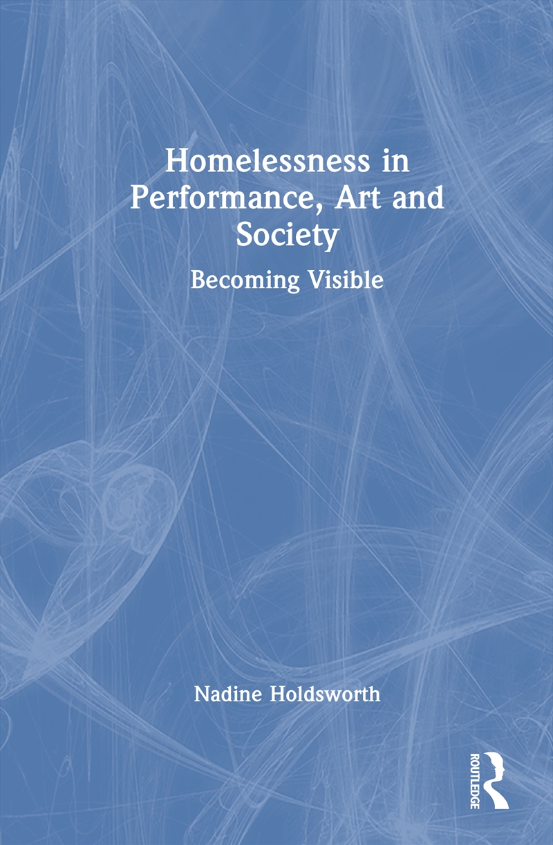Homelessness in Performance, Art and Society/Product Detail/Media