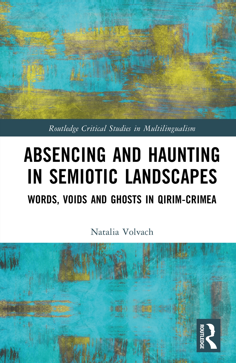 Absencing and Haunting in Semiotic Landscapes/Product Detail/Language & Linguistics