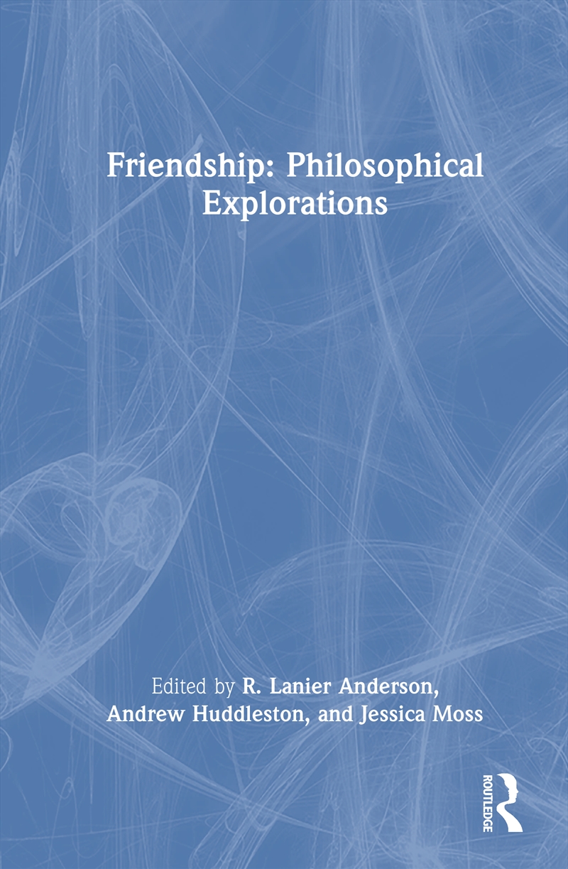 Friendship: Philosophical Explorations/Product Detail/Reading