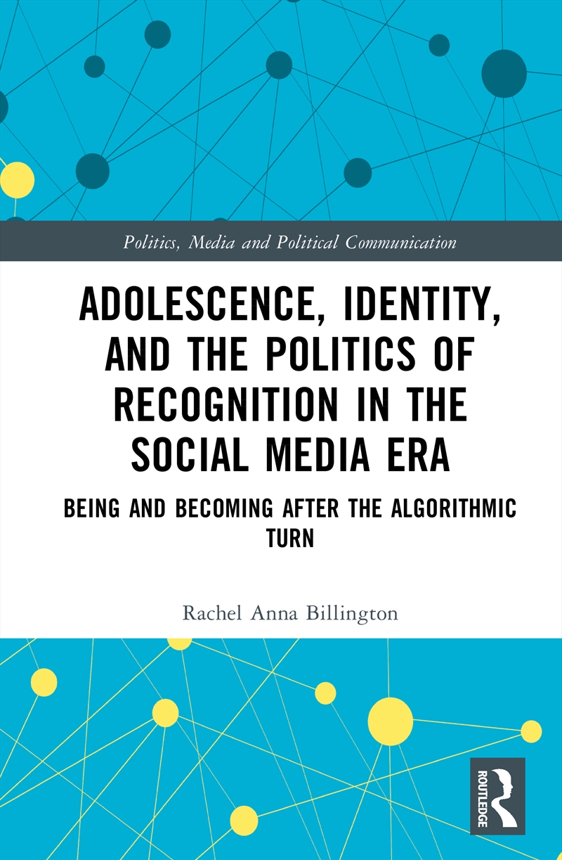 Adolescence, Identity, and the Politics of Recognition in the Social Media Era/Product Detail/Politics & Government