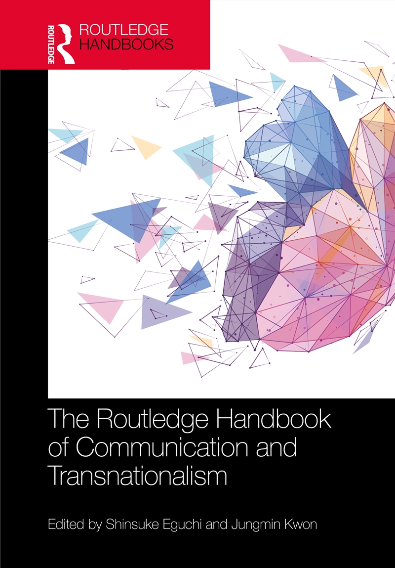 The Routledge Handbook of Communication and Transnationalism/Product Detail/Society & Culture