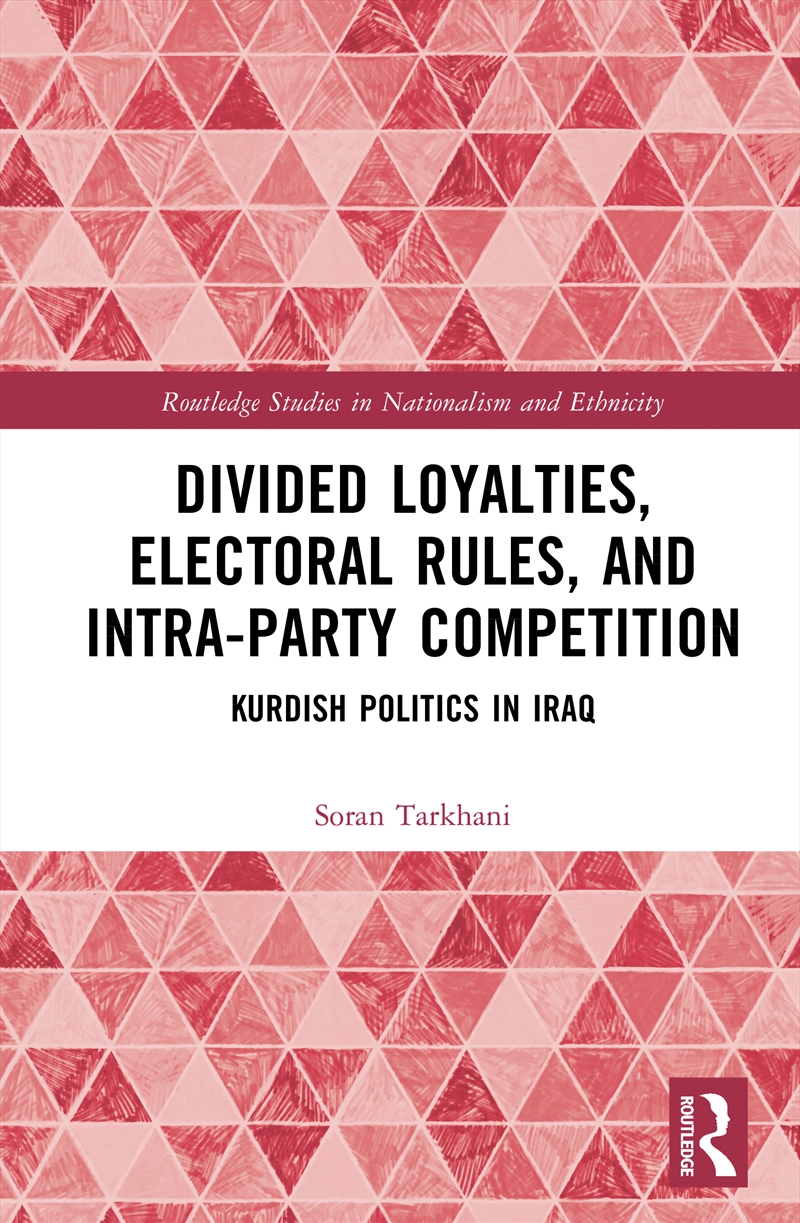 Divided Loyalties, Electoral Rules, and Intra-Party Competition/Product Detail/Society & Culture