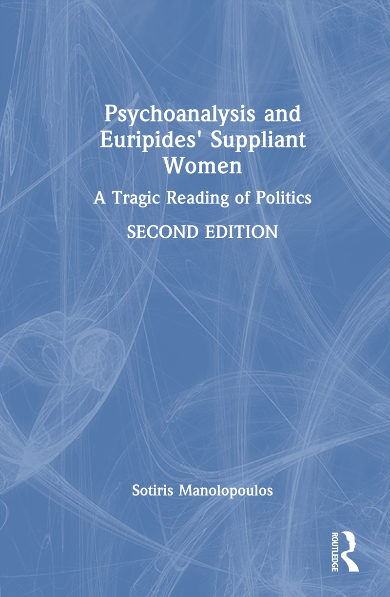 Psychoanalysis and Euripides' Suppliant Women/Product Detail/Psychology
