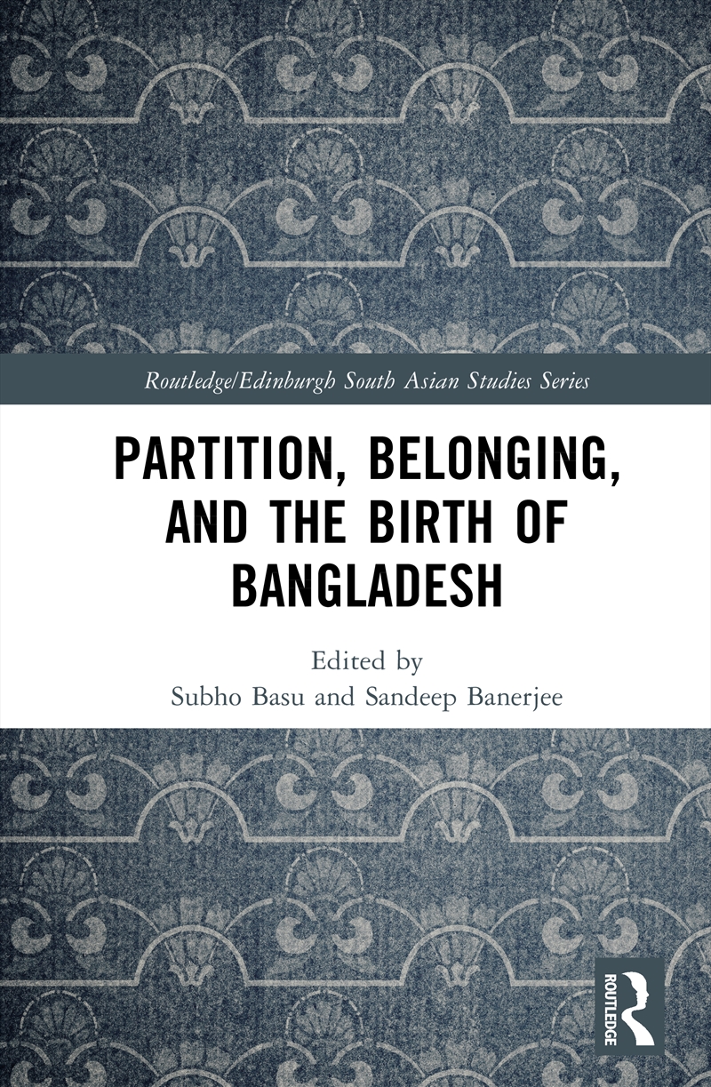 Partition, Belonging, and the Birth of Bangladesh/Product Detail/History