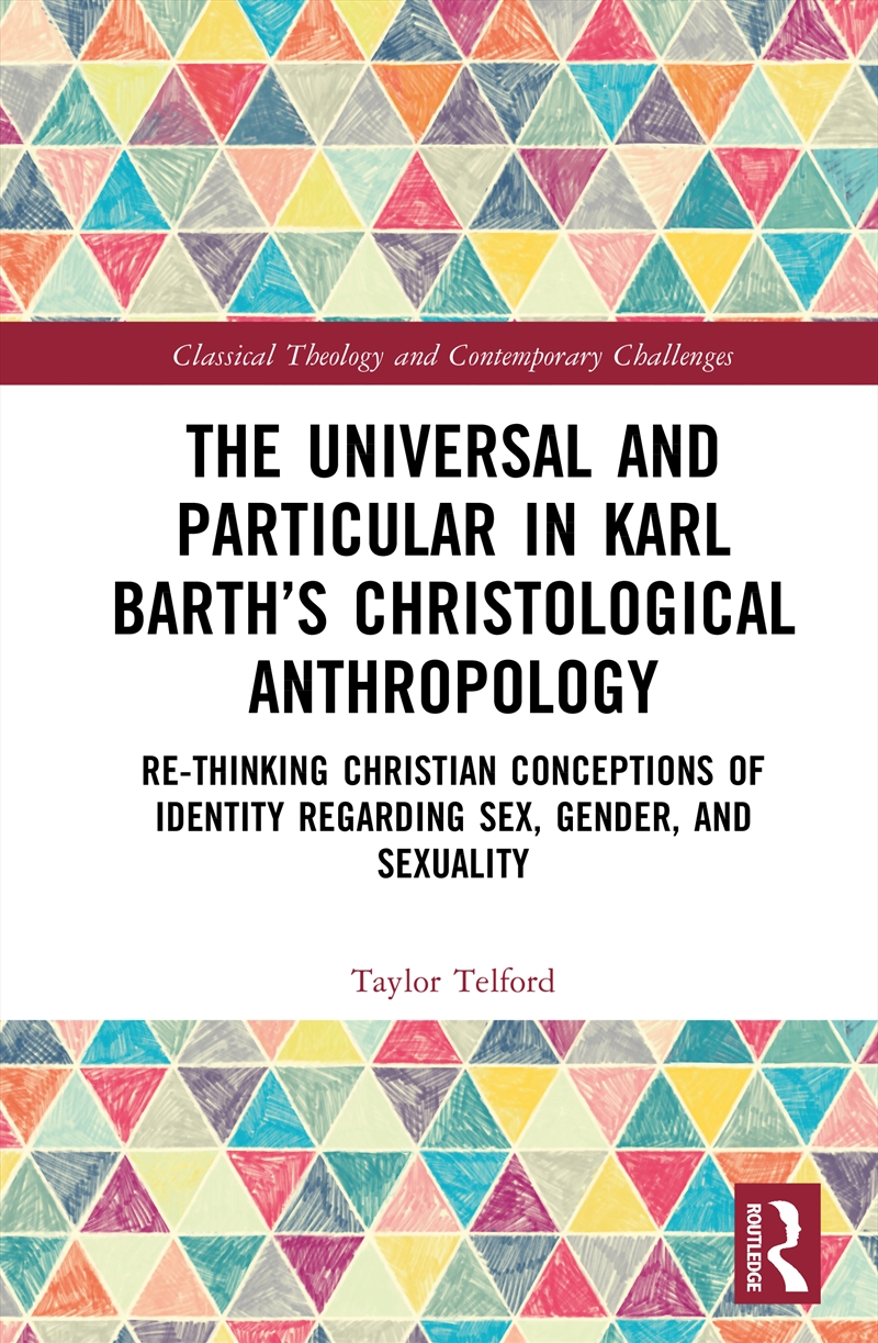 The Universal and Particular in Karl Barth’s Christological Anthropology/Product Detail/Society & Culture