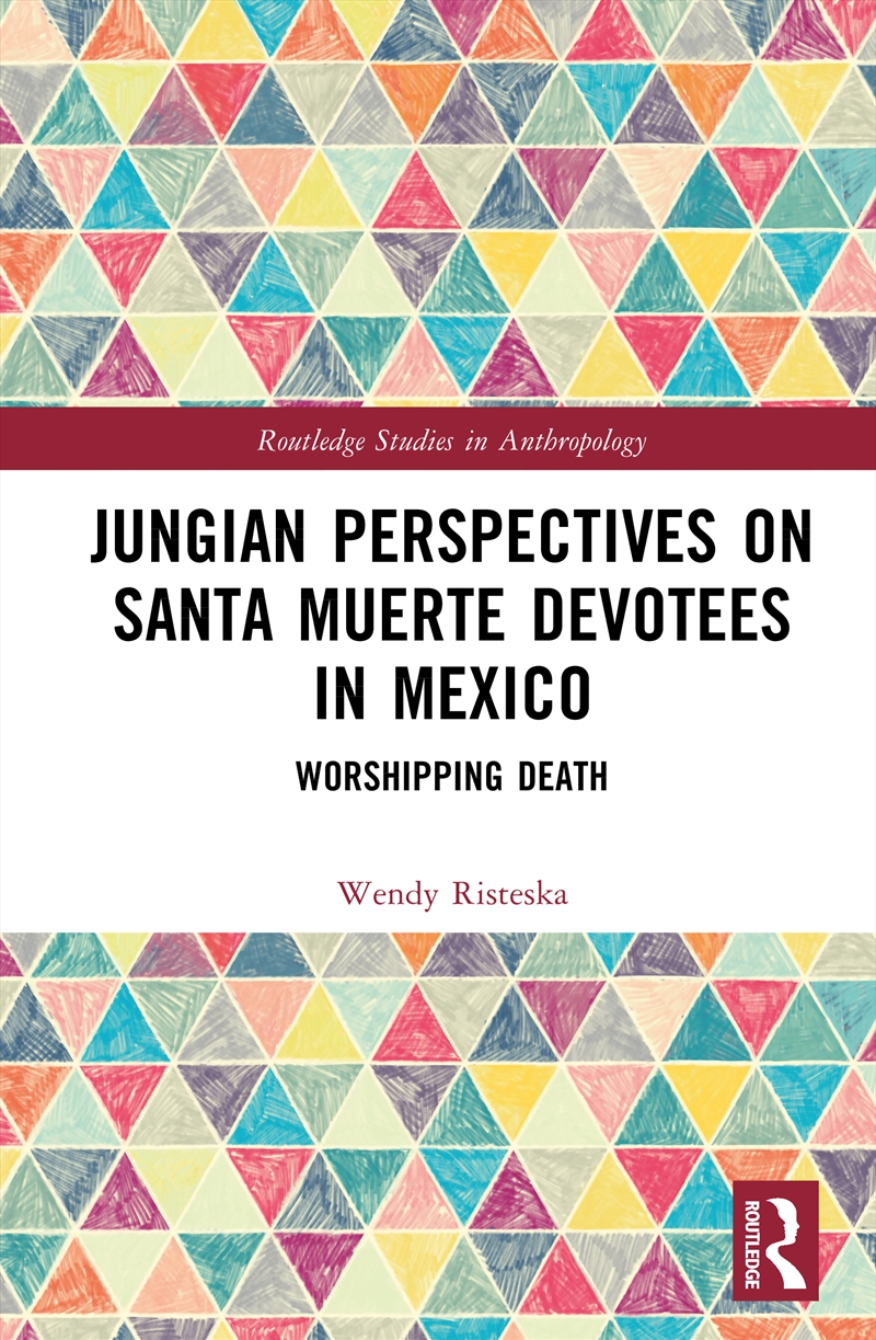 Jungian Perspectives on Santa Muerte Devotees in Mexico/Product Detail/Society & Culture