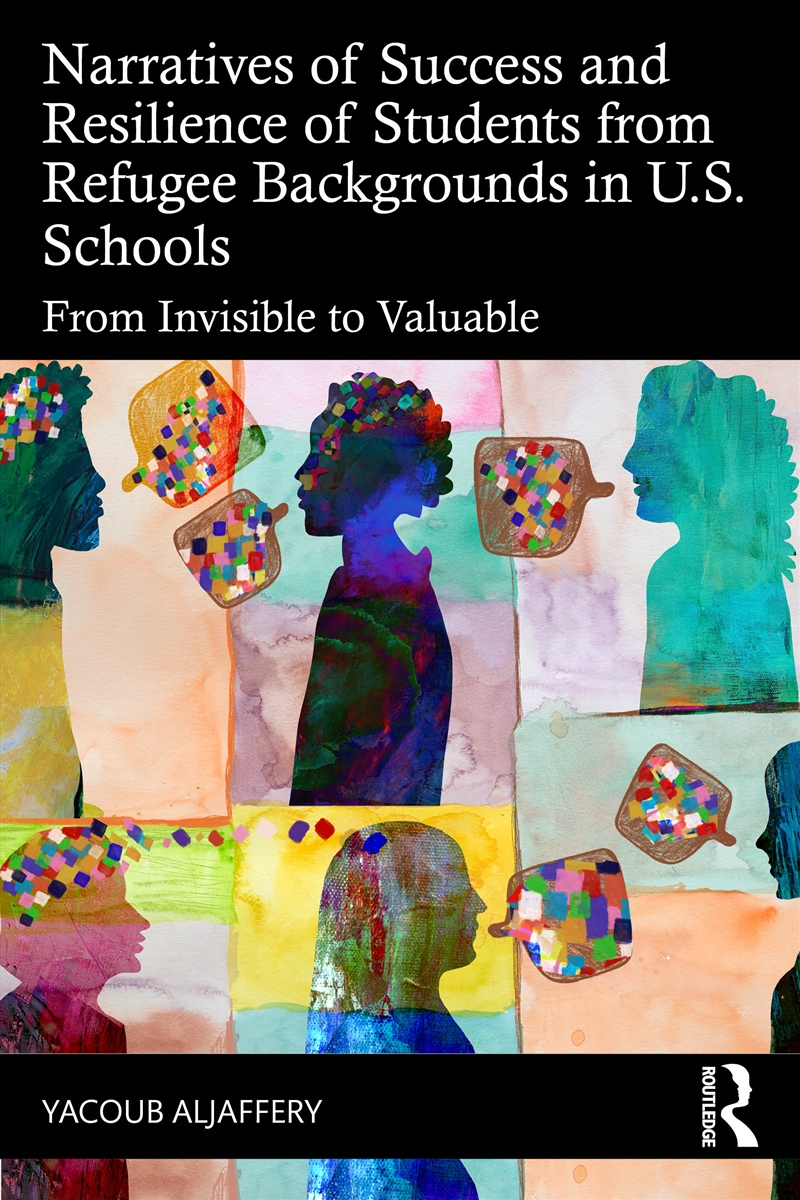 Narratives of Success and Resilience of Students from Refugee Backgrounds in U.S. Schools/Product Detail/Teaching