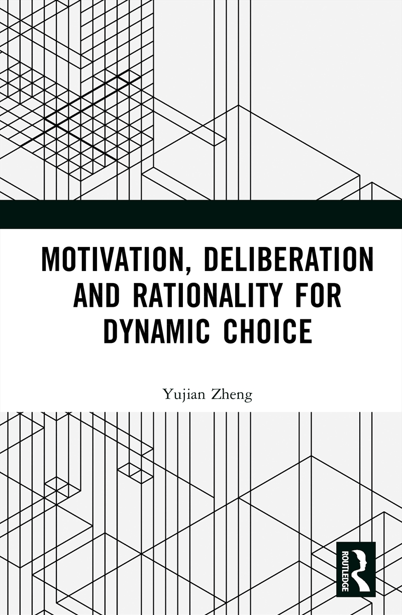 Motivation, Deliberation and Rationality for Dynamic Choice/Product Detail/Reading